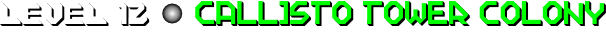 LEVEL 12: Callisto Tower Colony