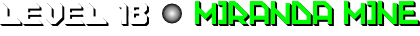 LEVEL 18: Miranda Mine