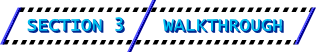 Section 3: Walkthrough