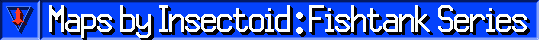 Maps by Insectoid: Fishtank Series